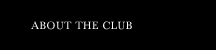About the Club